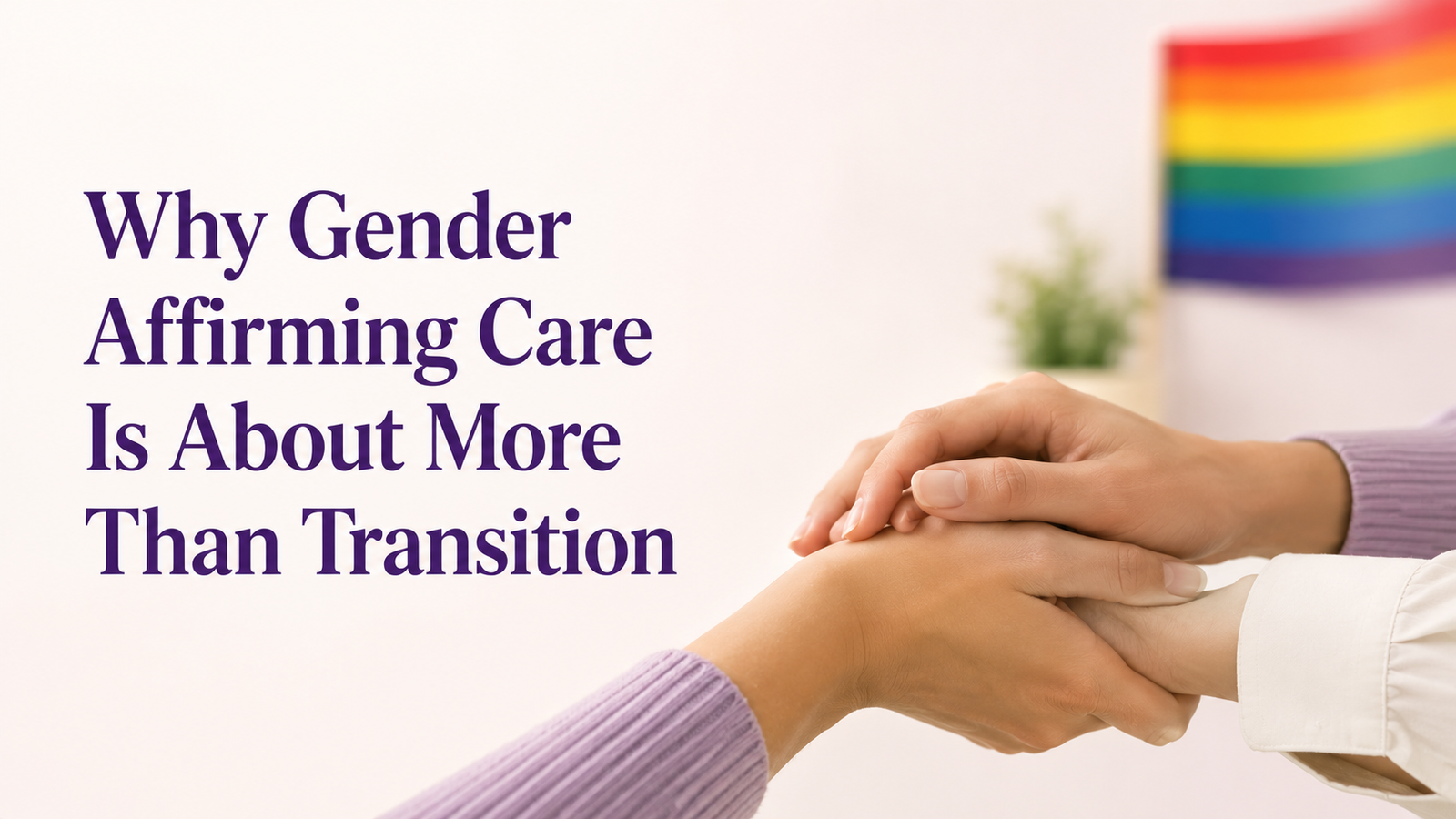 Why Gender Affirming Care Is About More Than Transition, Elegance Clinic, Surat